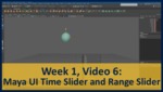 Week 01, Video 06: Maya UI Time Slider and Range Slider
