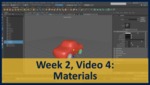 Week 02, Video 04: Materials