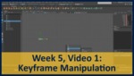 Week 05, Video 01: Keyframe Manipulation