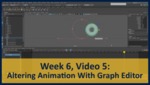 Week 06, Video 05: Altering Animation With Graph Editor