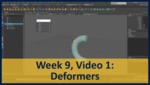 Week 09, Video 01: Deformers