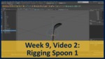 Week 09, Video 02: Rigging Spoon 1 by Gregory Marlow
