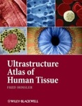 Ultrastructure Atlas of Human Tissues by Fred E. Hossler