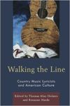 Walking the Line: Country Music Lyricists and American Culture by Thomas Alan Holmes and Roxanne Harde