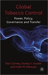 Global Tobacco Control: Power, Policy, Governance and Transfer by Paul Cairney, Donley T. Studlar, and Hadii M. Mamudu