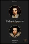 Marlowe and Shakespeare: The Critical Rivalry by Robert Sawyer