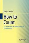 How to Count: An Introduction to Combinatorics and Its Applications by Robert A. Beeler