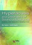 Hyperacusis and Disorders of Sound Intolerance: Clinical and Research Perspectives
