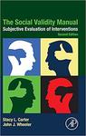 The Social Validity Manual: Subjective Evaluation of Interventions by Stacy L. Carter and John J. Wheeler