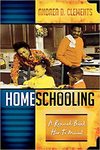 Homeschooling: A Research-Based How-To Manual by Andrea D. Clements