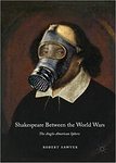 Shakespeare Between the World Wars: The Anglo-American Sphere by Robert Sawyer