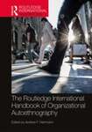 The Routledge International Handbook of Organizational Autoethnography by Andrew Herrmann