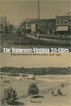 The Tennessee-Virginia Tri-Cities: Urbanization in Appalachia, 1900–1950