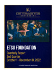Quarterly Report - 2nd Quarter, October 1 - December 31, 2022 by ETSU Foundation, East Tennessee State University