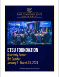 Quarterly Report - 3rd Quarter, January 1 - March 31, 2024 by ETSU Foundation, East Tennessee State University