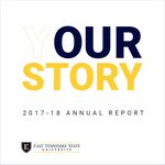 State of the University Annual Report - 2017-2018 by Office of the President, East Tennessee State University and University Marketing and Communication, East Tennessee State University