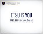 State of the University Annual Report - 2021-2022 by Office of the President, East Tennessee State University and University Marketing and Communication, East Tennessee State University